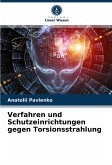 Verfahren und Schutzeinrichtungen gegen Torsionsstrahlung