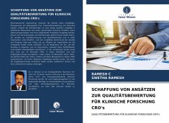 SCHAFFUNG VON ANSÄTZEN ZUR QUALITÄTSBEWERTUNG FÜR KLINISCHE FORSCHUNG CRO's - c, Ramesh;Ramesh, Swetha