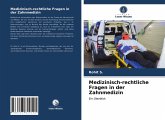 Medizinisch-rechtliche Fragen in der Zahnmedizin