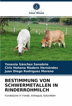 BESTIMMUNG VON SCHWERMETALLEN IN RINDERROHMILCH - Sánchez Sanabria, Yesenia;Madero Hernández, Ciris Hohana;Rodríguez Moreno, Juan Diego