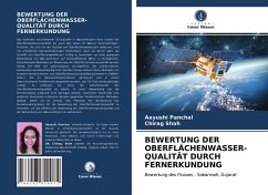 BEWERTUNG DER OBERFLÄCHENWASSER- QUALITÄT DURCH FERNERKUNDUNG - Panchal, Aayushi;Shah, Chirag