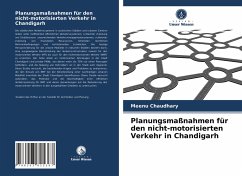 Planungsmaßnahmen für den nicht-motorisierten Verkehr in Chandigarh - Chaudhary, Meenu;Kumar, Ashwani