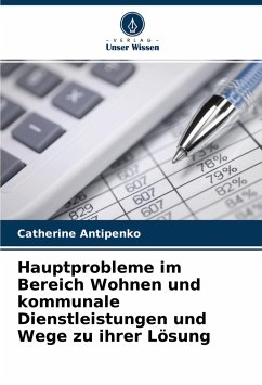 Hauptprobleme im Bereich Wohnen und kommunale Dienstleistungen und Wege zu ihrer Lösung - Antipenko, Catherine