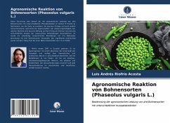 Agronomische Reaktion von Bohnensorten (Phaseolus vulgaris L.) - Riofrío Acosta, Luis Andrés