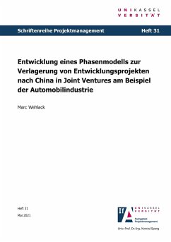 Entwicklung eines Phasenmodells zur Verlagerung von Entwicklungsprojekten nach China in Joint Ventures am Beispiel der Automobilindustrie - Wehlack, Marc