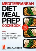 Mediterranean Diet Meal Prep Cookbook: Easy And Healthy Recipes You Can Meal Prep For The Week (eBook, ePUB) Mediterranean Diet Meal Prep Cookbook: Easy And Healthy Recipes You Can Meal Prep For The Week (eBook, ePUB)