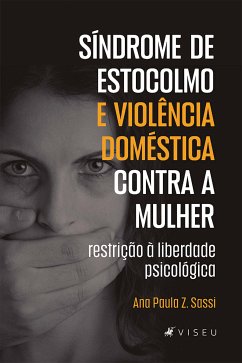 Síndrome de Estocolmo e violência doméstica contra a mulher (eBook, ePUB) - Sassi, Ana Paula Z.