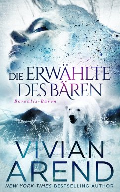 Die Erwählte des Bären (Borealis-Bären, #1) (eBook, ePUB) - Arend, Vivian