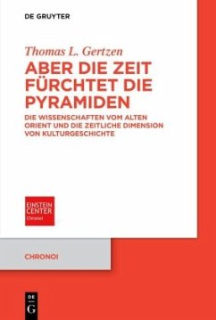 Aber die Zeit fürchtet die Pyramiden - Gertzen, Thomas L.