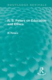 R. S. Peters on Education and Ethics (eBook, PDF) R. S. Peters on Education and Ethics (eBook, PDF)