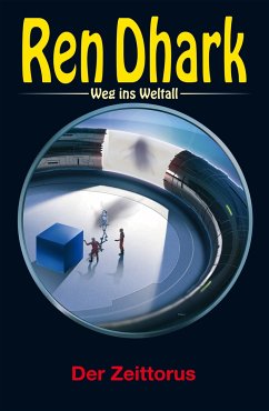 Ren Dhark - Weg ins Weltall 107: Der Zeittorus - Bekker, Hendrik M.; Keppler, Jessica; Morawietz, Nina