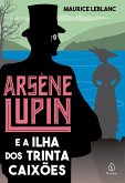 Arsène Lupin e a Ilha dos Trinta Caixões (eBook, ePUB)