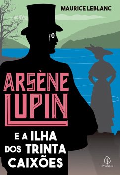 Arsène Lupin e a Ilha dos Trinta Caixões (eBook, ePUB) - Leblanc, Maurice