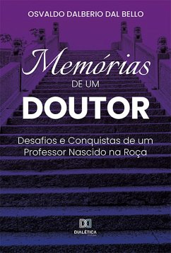Memórias de um Doutor (eBook, ePUB) - Bello, Osvaldo Dalberio dal