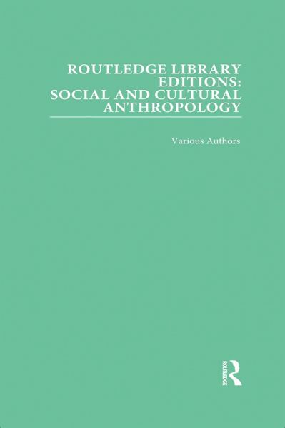 Routledge Library Editions: Social and Cultural Anthropology (eBook, PDF)