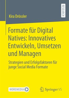 Formate für Digital Natives: Innovatives Entwickeln, Umsetzen und Managen - Drössler, Kira