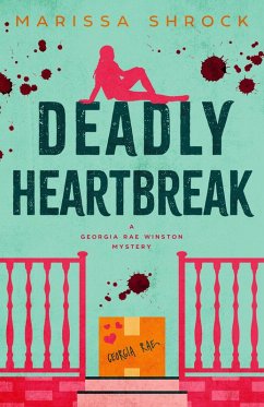 Deadly Heartbreak (Georgia Rae Winston Mysteries, #6) (eBook, ePUB) - Shrock, Marissa