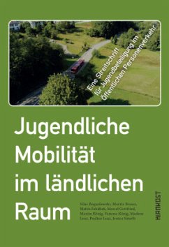 Jugendliche Mobilität im ländlichen Raum - Boguslawski, Silas;Fahldiek, Mattis;Gottfried, Marcel