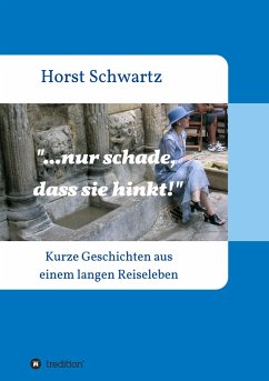 ...nur schade, dass sie hinkt! - Schwartz, Horst