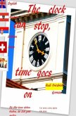 The clock can stop, time goes on German English Serbian Swiss Austria