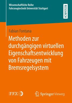 Methoden zur durchgängigen virtuellen Eigenschaftsentwicklung von Fahrzeugen mit Bremsregelsystem - Fontana, Fabian