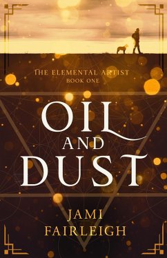 Cover Oil and Dust (The Elemental Artist, #1) (eBook, ePUB)
