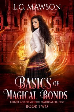 Basics of Magical Bonds (Ember Academy for Magical Beings, #2) (eBook, ePUB) - Mawson, L. C.