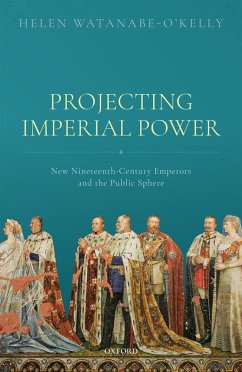Projecting Imperial Power (eBook, ePUB) - Watanabe-O'Kelly, Helen