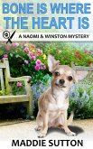 Bone Is Where The Heart Is (Naomi & Winston Mysteries, #1) (eBook, ePUB)