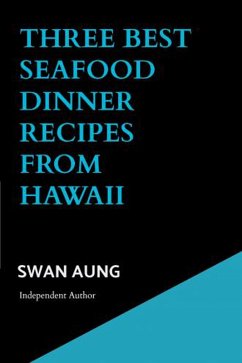 Cover Three Best Seafood Dinner Recipes from Hawaii (eBook, ePUB)