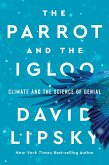 The Parrot and the Igloo: Climate and the Science of Denial (eBook, ePUB)