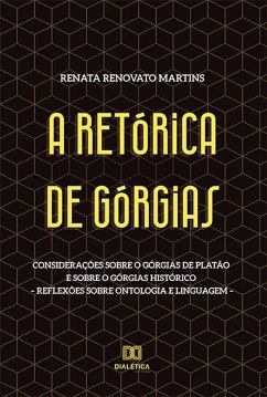 A Retórica de Górgias (eBook, ePUB) - Martins, Renata Renovato