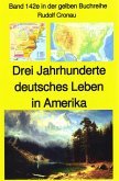 Rudolf Cronau: Drei Jahrhunderte deutschen Lebens in Amerika Teil 3 (eBook, ePUB)