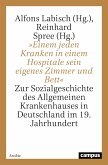 »Einem jeden Kranken in einem Hospitale sein eigenes Zimmer und Bett« (eBook, PDF)