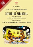 Viaggi straordinarissimi di Saturnino Farandola. Parte quinta. S. E. Il Governatore del Polo Nord (eBook, ePUB)