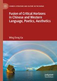 Fusion of Critical Horizons in Chinese and Western Language, Poetics, Aesthetics (eBook, PDF)