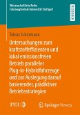 Untersuchungen zum kraftstoffeffizienten und lokal emissionsfreien Betrieb paralleler Plug-in-Hybridfahrzeuge und zur Auslegung darauf basierender, prädiktiver Betriebsstrategien (eBook, PDF)