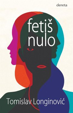 Fetiš nulo (eBook, ePUB) - Longinović, Tomislav