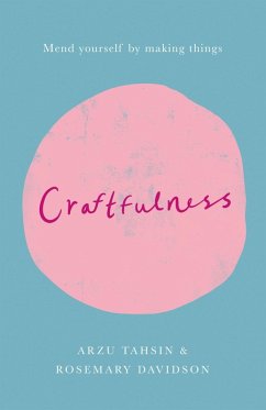 Craftfulness (eBook, ePUB) - Davidson, Rosemary; Tahsin, Arzu