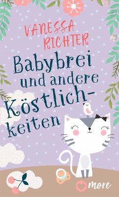 Babybrei und andere Köstlichkeiten (eBook, ePUB) - Richter, Vanessa