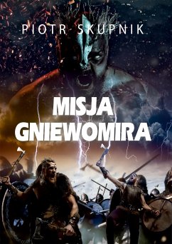 Misja Gniewomira (eBook, ePUB) - Skupnik, Piotr