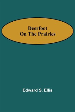 Deerfoot on the Prairies - S. Ellis, Edward