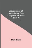 Adventures Of Huckleberry Finn, Chapters 31 To 35 (Part 7)