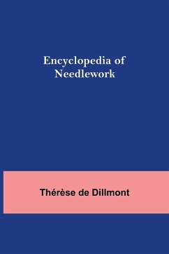 Encyclopedia Of Needlework - De Dillmont, Thérèse
