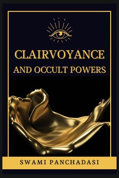 Clairvoyance and Occult Powers - Panchadasi, Swami