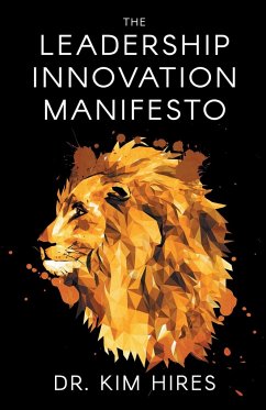 The Leadership Innovation Manifesto - Hires, Kim