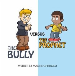 The Bully Versus The Prophet (eBook, ePUB) - Chisholm, Maxine