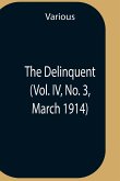 The Delinquent (Vol. Iv, No. 3, March 1914)