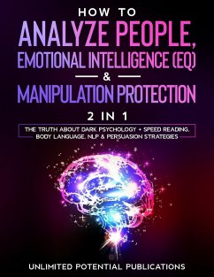 How To Analyze People, Emotional Intelligence (EQ) & Manipulation Protection (2 in 1) - Potential Publications, Unlimited