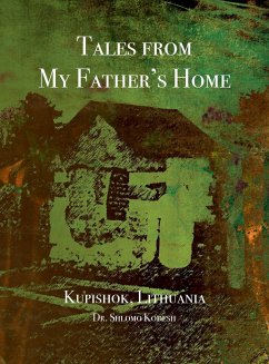 Tales from My Father's Home Kupishok, Lithuania - Kodesh, Shlomo